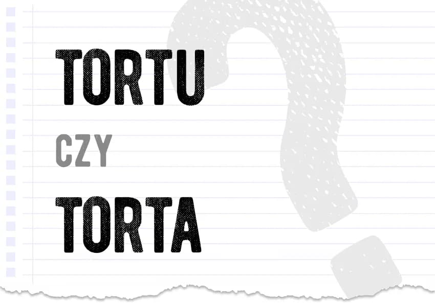 Kawałek tortu czy torta? Odkryj, która forma jest poprawna Kawałek tortu czy torta? Odkryj, która forma jest poprawna