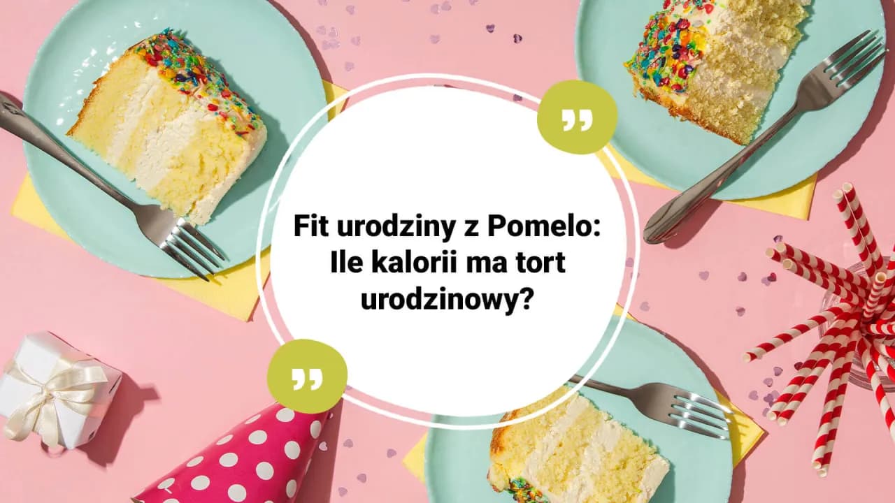 Ile kcal ma tort urodzinowy? Zaskakujące różnice w kaloriach! Ile kcal ma tort urodzinowy? Zaskakujące różnice w kaloriach!